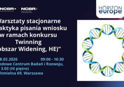 Warsztaty stacjonarne „Praktyka pisania wniosku w ramach konkursu Twinning (obszar Widening, HE)”